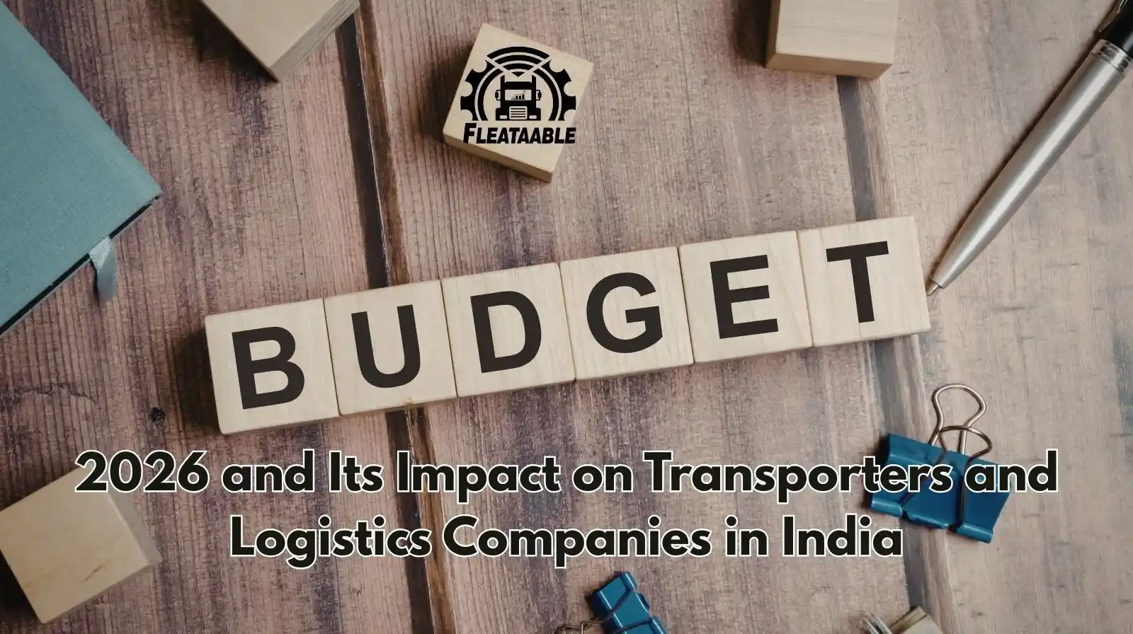 Union Budget 2026 and Its Impact on Transporters and Logistics Companies in Pakistan